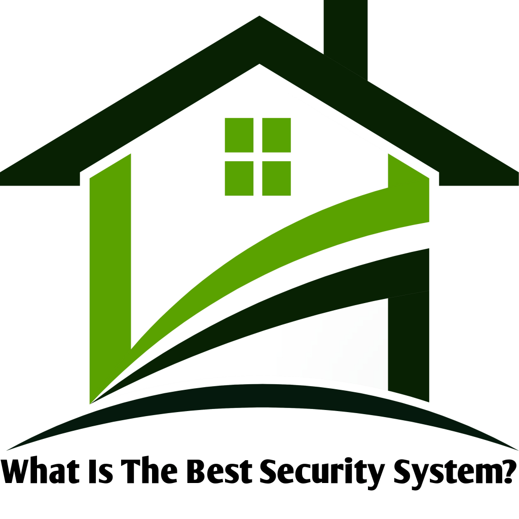 What Is The Best Security System?